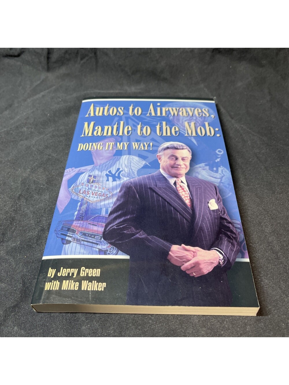 AUTOS TO AIRWAVES, MANTLE TO THE MOB By Jerry Mike Walker Green **Excellent**